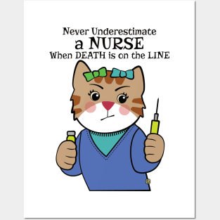 Never Underestimate a Nurse Posters and Art